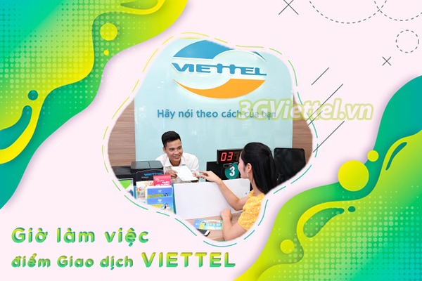 Cập nhật thời gian làm việc của điểm giao dịch Viettel trên toàn quốc