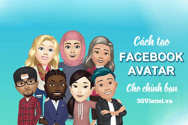 Hướng dẫn cách tạo Facebook Avatar phiên bản hoạt hình 