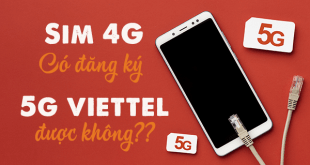 Sim 4G Viettel có đăng ký 5G Viettel được không?