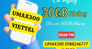 Đăng ký gói cước UMAX300 Viettel có 30GB data dùng trọn gói 1 tháng