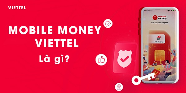 Mobile Money Viettel là gì? 