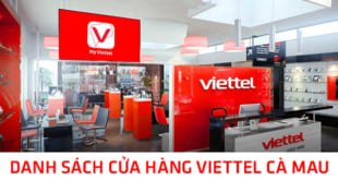 Danh sách các cửa hàng Viettel Cà Mau được cập nhật mới