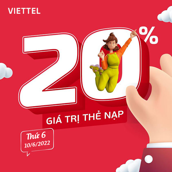 Khuyến mãi Viettel ngày 10/6/2022 ưu đãi 20% giá trị tiền nạp bất kỳ