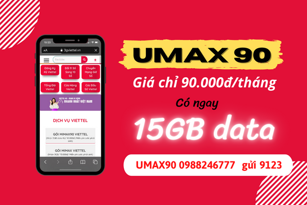 Đăng ký gói cước UMAX90 Viettel có ngay 15GB data dùng 30 ngày 