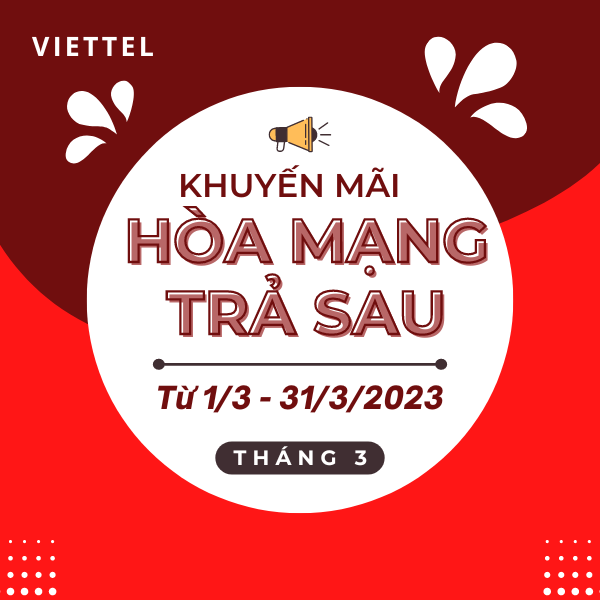 Viettel khuyến mãi hòa mạng trả sau tháng 3/2023