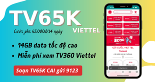Đăng ký gói cước TV65K Viettel với 14GB Data và xem TV360 Viettel miễn phí