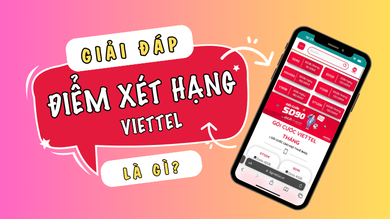 Điểm xét hạng Viettel là gì? 