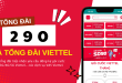 Tổng đài 290 Viettel là tổng đài tiếp nhận thông tin đăng ký dịch vụ của Viettel