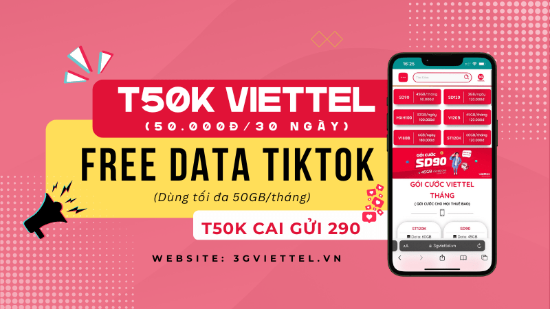 Đăng ký gói cước T50K Viettel free data xem Tiktok thả ga 