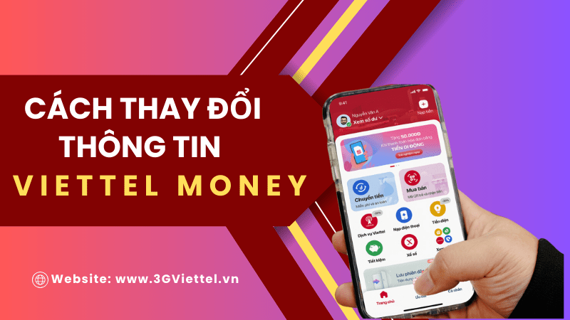 Cách thay đổi thông tin ví Viettel Money nhanh nhất