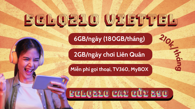 Đăng ký gói 5GLQ210 Viettel ưu đãi 180GB, free chơi Liên Quân và nhiều ưu đãi khác