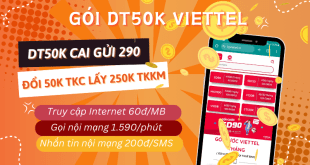 Đăng ký gói DT50K Viettel ưu đãi đổi 50k tài khoản chính thành 250k tài khoản khuyến mãi