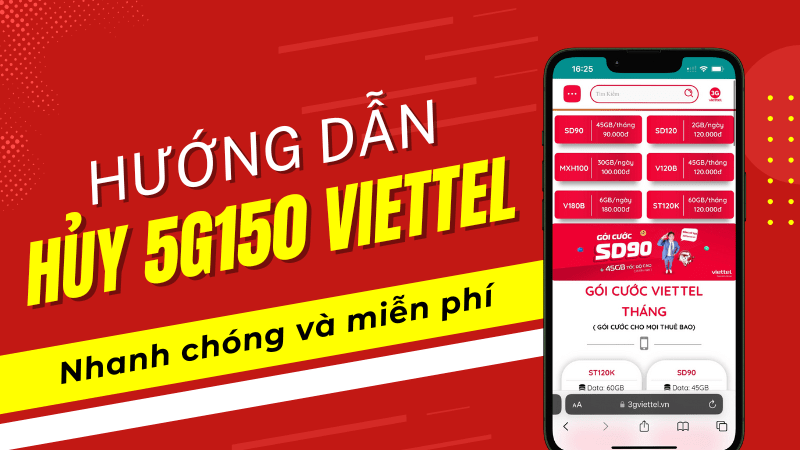 Hướng dẫn cách hủy gói cước 5G150 Viettel nhanh và miễn phí 