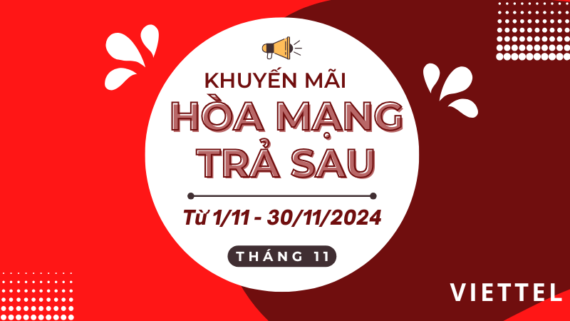 Viettel khuyến mãi hòa mạng trả sau tháng 11/2024 ưu đãi cực khủng