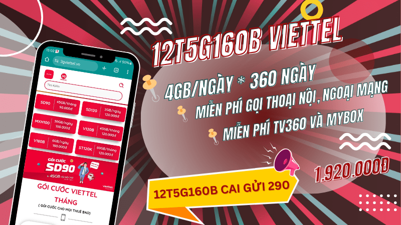 Đăng ký gói 12T5G160B Viettel ưu đãi 4GB/ngày*năm thả ga dùng mạng