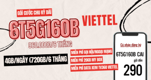 Đăng ký gói cước 6T5G160B Viettel rinh combo ưu đãi data, gọi và các tiện ích khác