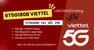 Đăng ký gói cước 6T5G180B Viettel rinh combo ưu đãi dùng 6 tháng