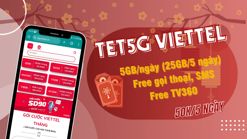 Gói cước TET5G Viettel miễn phí 25GB, miễn phí gọi, miễn phí nhắn tin