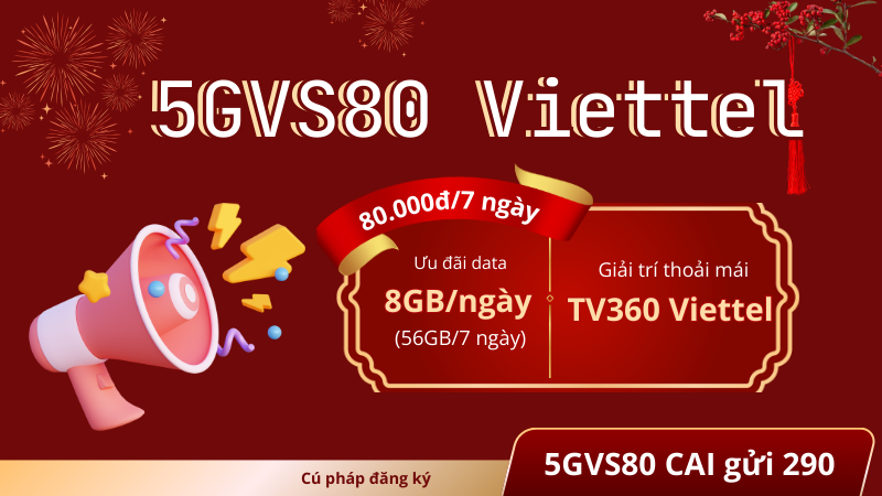 Đăng ký gói cước 5GVS80 Viettel 80K nhận 56GB data và giải trí cùng TV360