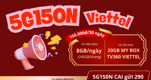 Đăng ký gói cước 5G150N Viettel có ngay 240GB data và nhiều tiện ích khác