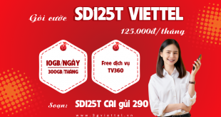Gói cước SD125T Viettel chỉ 125k có ngay 300GB và thả ga giải trí trên TV360