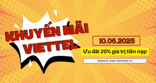 Viettel khuyến mãi ngày 10/6/2025 ưu đãi 20% tiền nạp bất kỳ